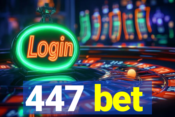 447 bet